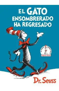 El Gato Ensombrerado Ha Regresado (the Cat in the Hat Comes Back Spanish Edition)