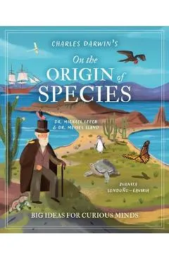 Charles Darwin's on the Origin of Species: Big Ideas for Curious Minds
