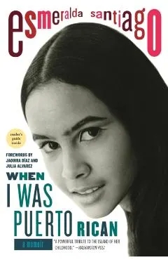 When I Was Puerto Rican: A Memoir