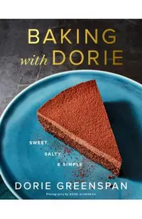Baking with Dorie: Sweet, Salty & Simple