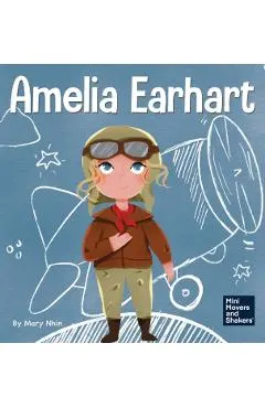 Amelia Earhart: A Kid's Book About Flying Against All Odds