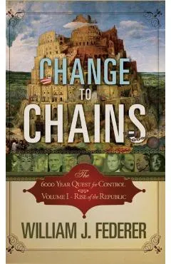 Change to Chains: The 6000 Year Quest for Global Control
