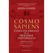 Cosmosapiens. Evolutia omului de la originile universului
