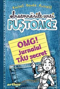 OMG! Jurnalul TĂU secret. Însemnările unei puștoaice - Hardcover - Rachel Renée Russell