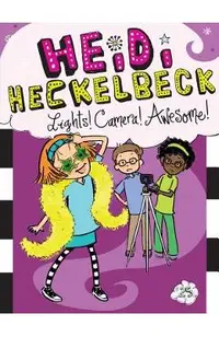 Heidi Heckelbeck Lights! Camera! Awesome!, Volume 25