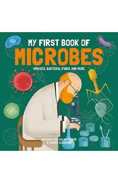 My First Book of Microbes: Viruses, Bacteria, Fungi, and More