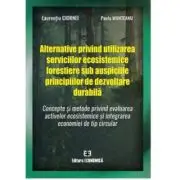 Alternative privind utilizarea serviciilor ecosistemice forestiere sub auspiciile principiilor de dezvoltare durabila