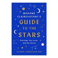Madame Clairevoyant's Guide to the Stars
