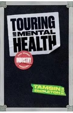 Touring and Mental Health: The Music Industry Manual