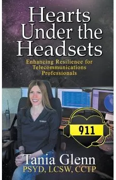 Hearts Under the Headsets: Enhancing Resilience for Telecommunications Professionals