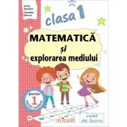 Matematica si explorarea mediului. Clasa 1. Partea 1 (CP)