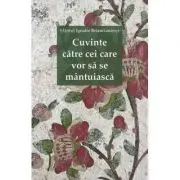 Cuvinte catre cei care vor sa se mantuiasca