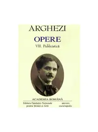 Tudor Arghezi. Opere (Vol. VII+VIII) Publicistică - Hardcover - Academia Română, Tudor Arghezi