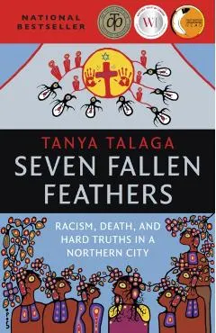 Seven Fallen Feathers: Racism, Death, and Hard Truths in a Northern City