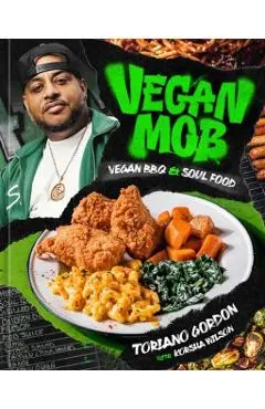 Vegan Mob: Vegan BBQ and Soul Food [A Plant-Based Cookbook]