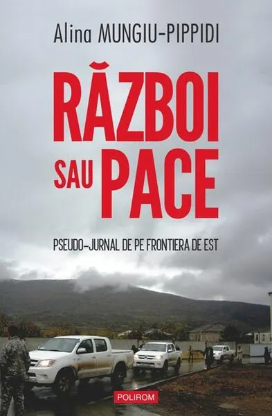 Război sau pace - Paperback brosat - Alina Mungiu-Pippidi