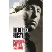 Spectatorul unei vieti fascinante