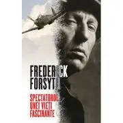 Spectatorul unei vieti fascinante