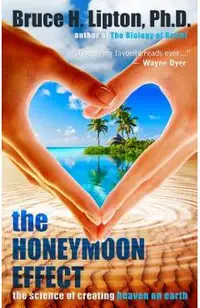 The Honeymoon Effect: The Science of Creating Heaven on Earth