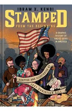Stamped from the Beginning: A Graphic History of Racist Ideas in America