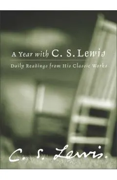 A Year with C.S. Lewis: Daily Readings from His Classic Works