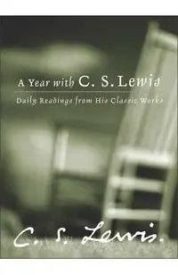 A Year with C.S. Lewis: Daily Readings from His Classic Works