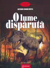 O lume dispărută - Paperback - Sir Arthur Conan Doyle