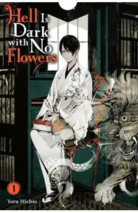 Hell Is Dark with No Flowers, Vol. 1 (Light Novel)