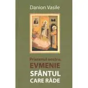 Prietenul nostru, Evmenie Sfantul care rade