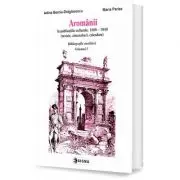 Aromanii in publicatiile culturale, 1880-1940. Bibliografie analitica, vol. 1