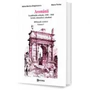 Aromanii in publicatiile culturale, 1880-1940. Bibliografie analitica, vol. 1