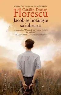 Jacob se hotărăște să iubească - Paperback brosat - Cătălin Dorian Florescu