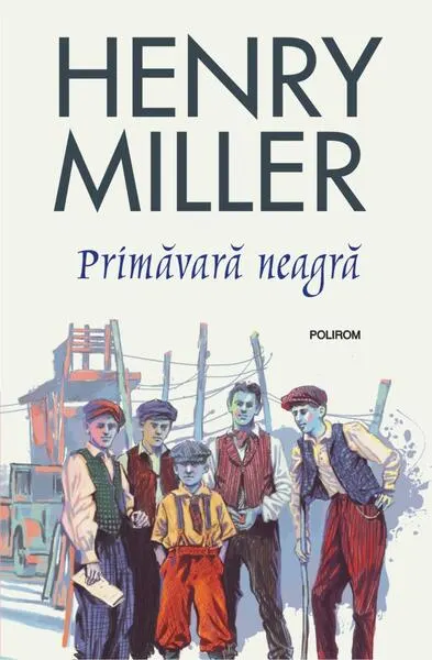 Primăvară neagră - Paperback brosat - Henry Miller