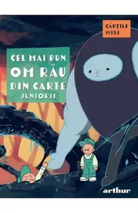 Cel mai bun om rau din carte. Juniorii