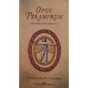 Opus Paramirum. Principiile artei medicale