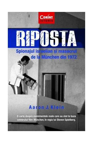 Riposta. Spionajul israelian și masacrul de la München din 1972 - Paperback brosat - Aaron J. Klein