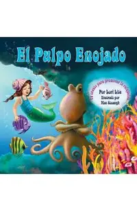 El Pulpo Enojado: Un cuento que ense�a la respiraci�n del vientre para ayudar a reducir el estr�s la ira de control en los ni�os