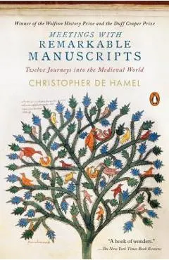 Meetings with Remarkable Manuscripts: Twelve Journeys Into the Medieval World