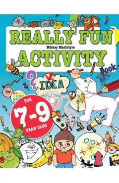 Really Fun Activity Book For 7-9 Year Olds: Fun & educational activity book for seven to nine year old children