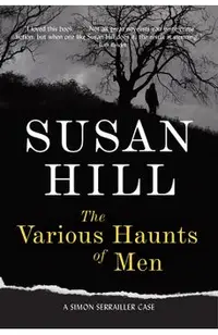 The Various Haunts of Men: A Simon Serrailler Mystery