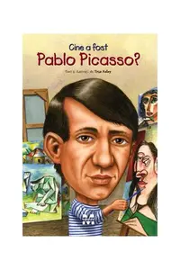 Cine a fost Pablo Picasso? - Paperback brosat - True Kelley