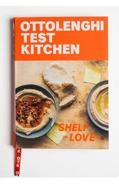 Ottolenghi Test Kitchen: Shelf Love: Recipes to Unlock the Secrets of Your Pantry, Fridge, and Freezer: A Cookbook