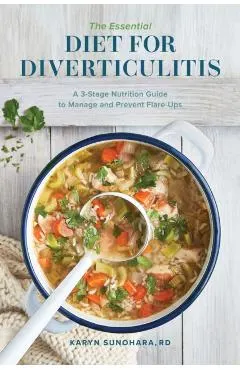 The Essential Diet for Diverticulitis: A 3-Stage Nutrition Guide to Manage and Prevent Flare-Ups