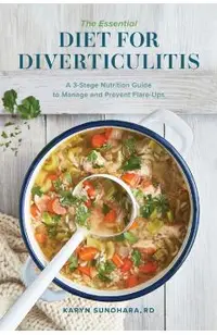The Essential Diet for Diverticulitis: A 3-Stage Nutrition Guide to Manage and Prevent Flare-Ups
