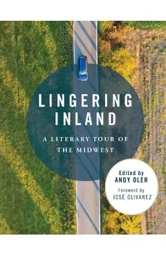Lingering Inland: A Literary Tour of the Midwest