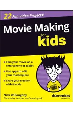 Movie Making For Kids For Dummies