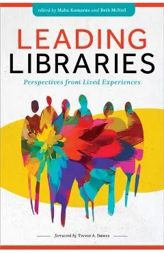 Leading in Libraries: Perspectives from Lived Experiences