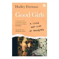 GoodGirls:AStory&StudyOfAnorexia