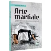 Arte martiale. Elemente tehnice de baza si notiuni de biomecanica