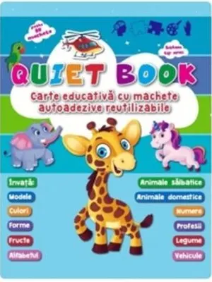 Quiet book. Carte educativa cu machete autoadezive reutilizabile